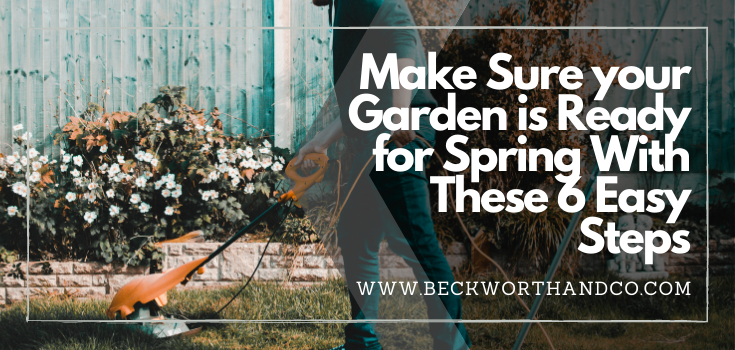 Make Sure your Garden is Ready for Spring With These 6 Easy Steps