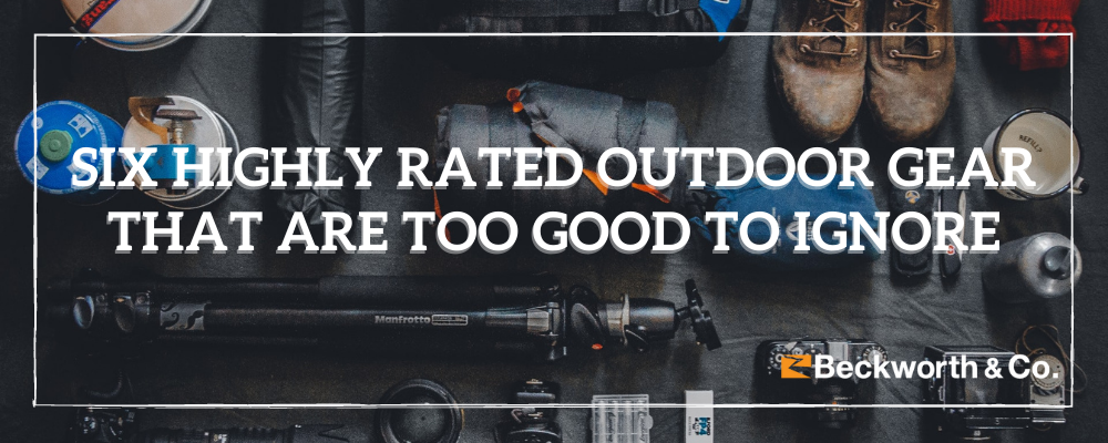 Six Highly Rated Outdoor Gear That Are Too Good To Ignore