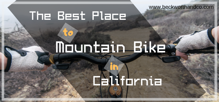 The Best Place to Mountain Bike in California