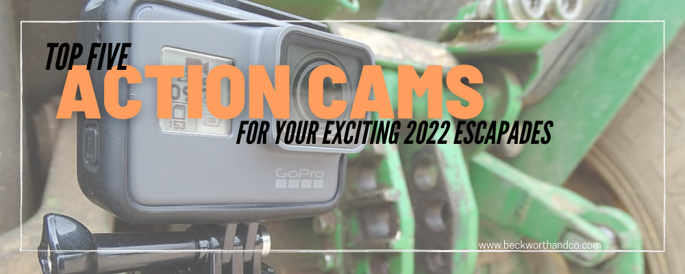 Top 5 Action Cams for Your Exciting 2022 Escapades