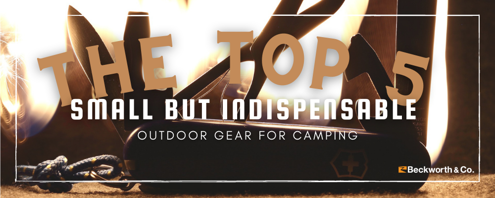 Top 5 Small But Indispensable Outdoor Gear For Camping