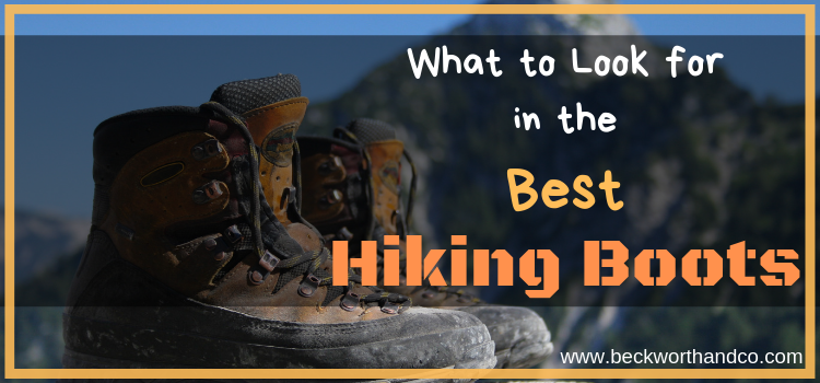 What to Look for in the Best Hiking Boots
