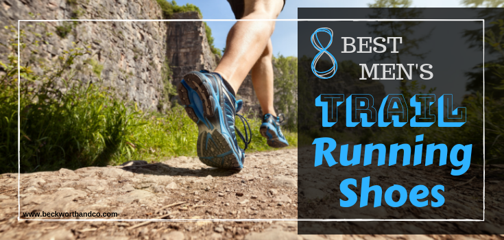The 8 Best Mens Trail Running Shoes 2018-2019