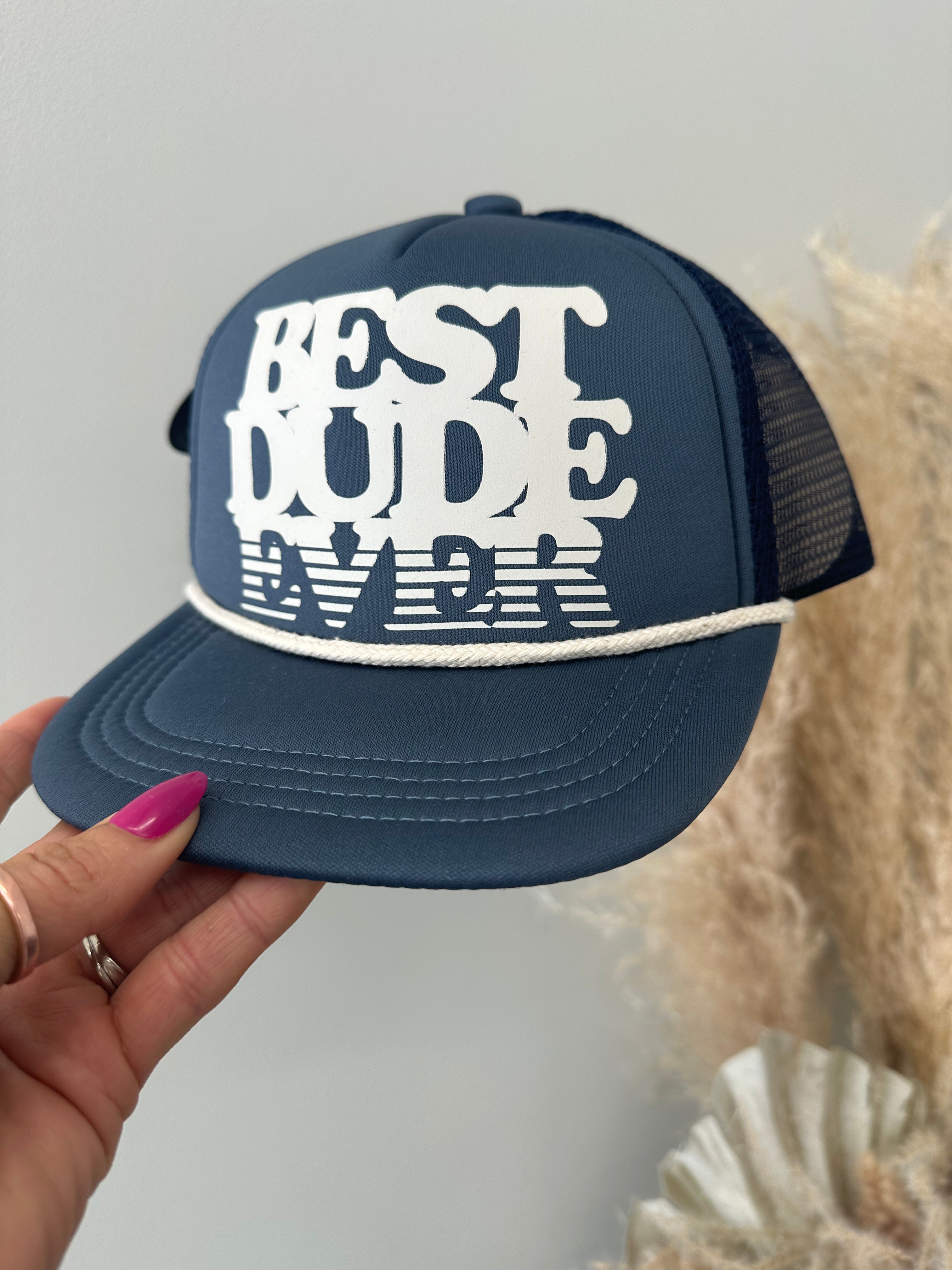 BEST DUDE EVER TRUCKER HAT