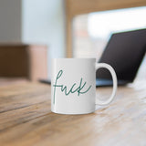 Fuck Mug | Funny Mug | Mug Gift