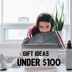 Gift Ideas Under 100 Dollars