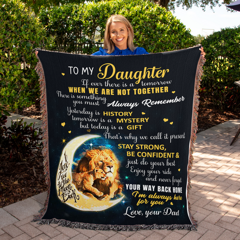 Father To Daughter Gifts - To My Daughter From Dad Gift - Today Is A Gift - Heirloom Woven Blanket