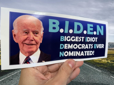 Funny Biden Sticker - Biggest Idiot Democrats Ever Nominated!