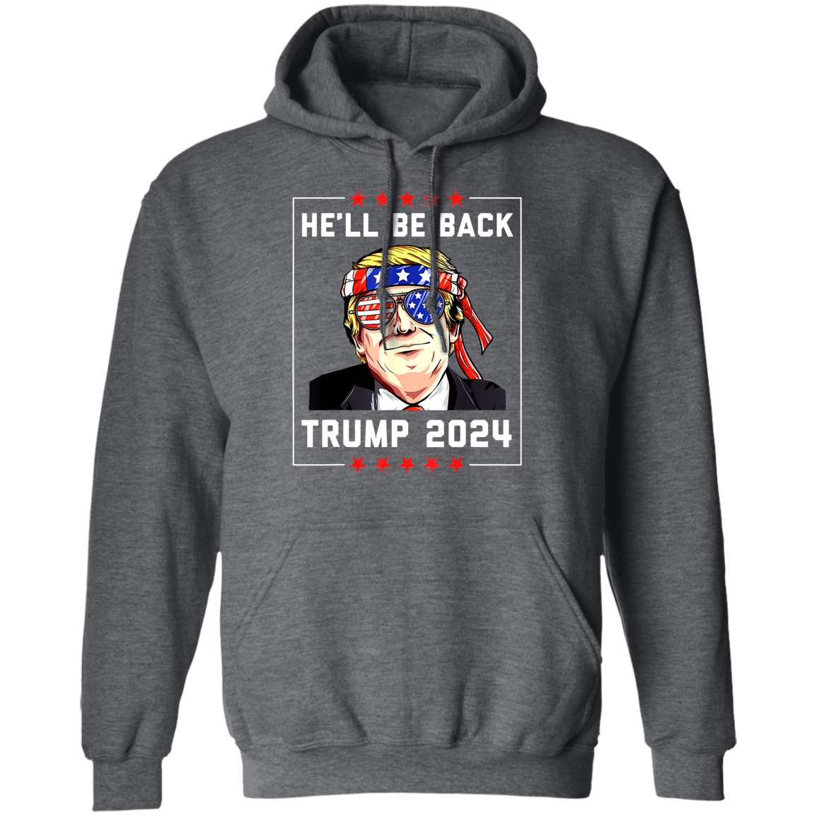 Trump He'll be Back 2024 Pullover Hoodie Patriot Powered Products