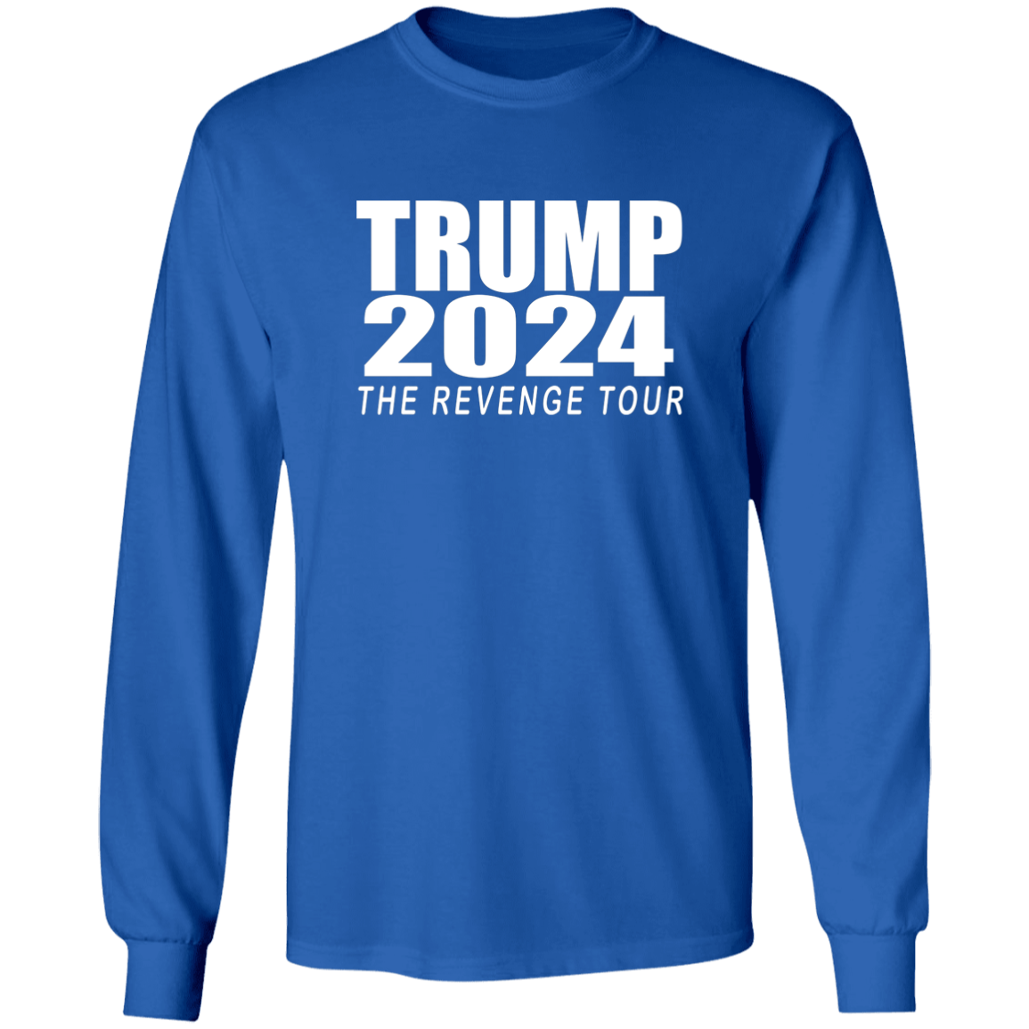 Trump 2024 "The Revenge Tour" Long Sleeve TShirt Patriot Powered