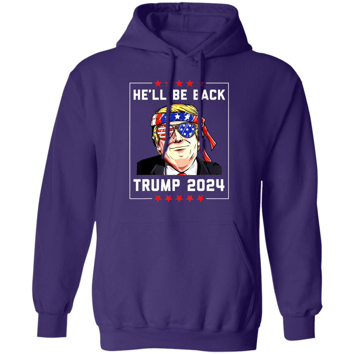 Trump He'll be Back 2024 Pullover Hoodie Patriot Powered Products