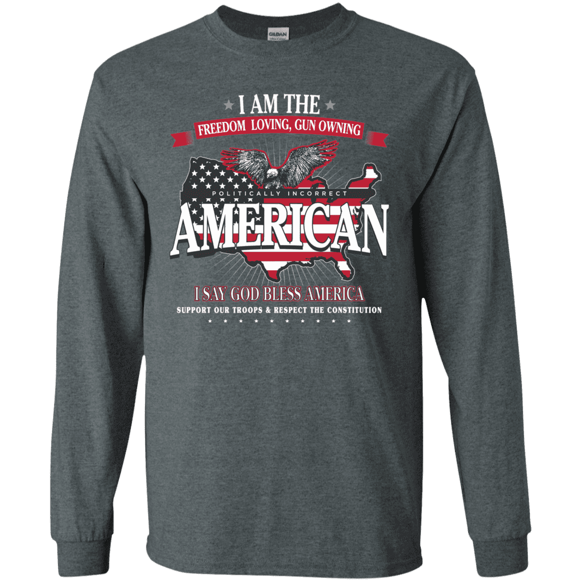 Politically Incorrect American Patriotic Long Sleeve T-Shirt – Patriot ...