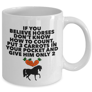 Horse Coffee Mug - Funny Horse Lovers Gift - Cowgirl Gift - 