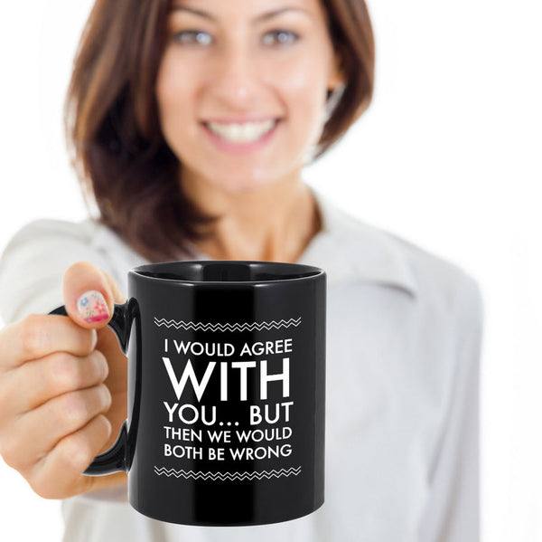 Adult Humor Coffee Mug Funny Coffee Mug For Women Or Men I Would Custom Cre8tive Designs 
