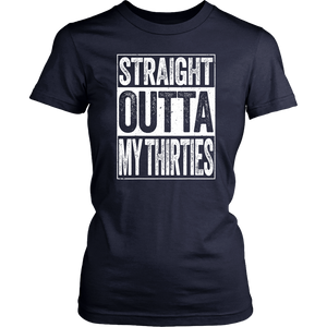 Straight Outta My Thirties T-Shirt Funny 40th Birthday Gift