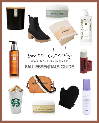 Fall Essentials Guide  Sweet Cheeks Waxing and Skincare