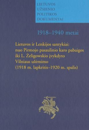 Lietuvos ir Lenkijos santykiai: nuo Pirmojo pasaulinio karo pabaigos iki L. Żeligowskio įvykdyto Vilniaus užėmimo (1918 m. lapkritis -1920 m. spalis)