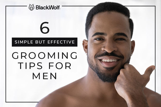Six Simple But Effective Grooming Tips for Men