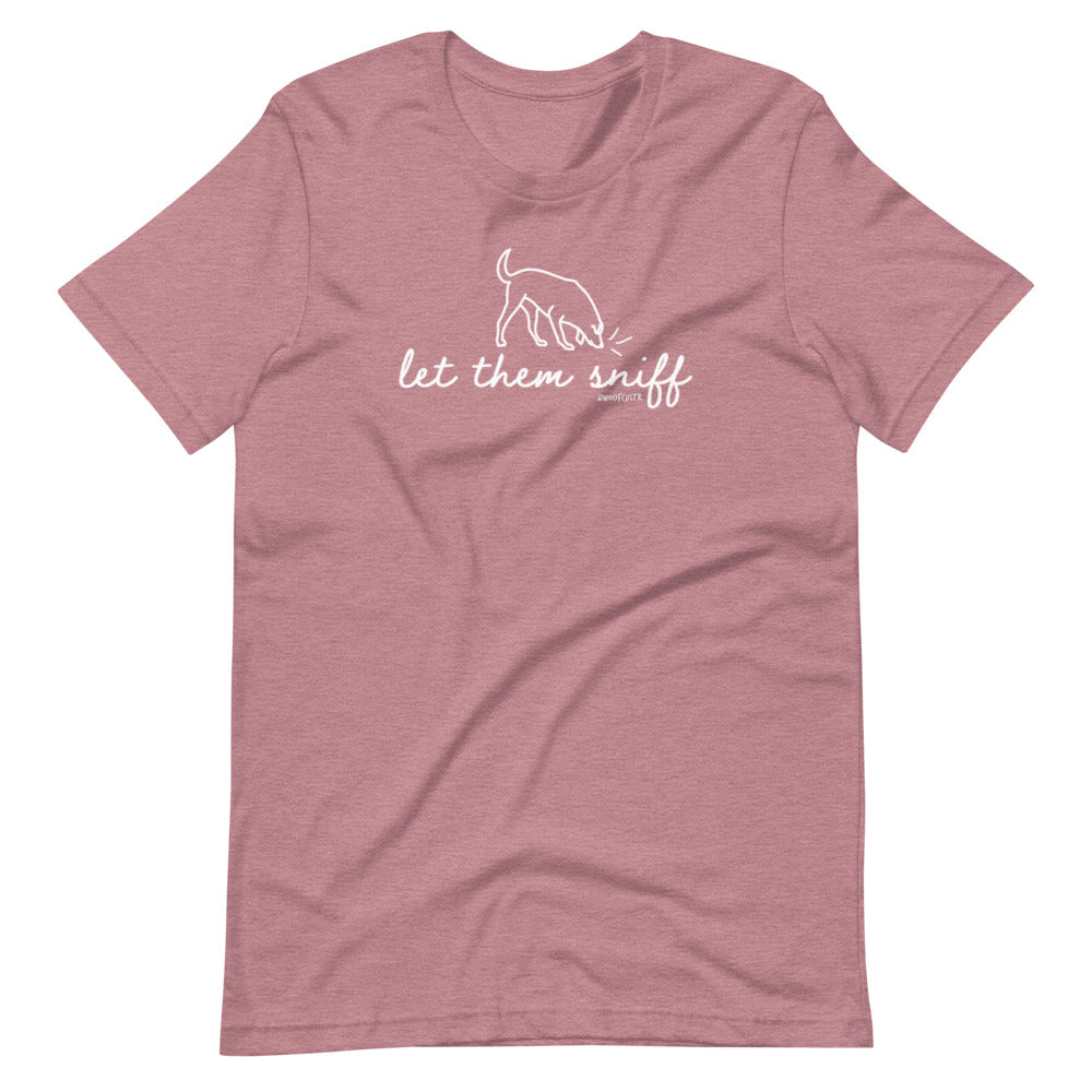 Let Them Sniff Unisex T-Shirt – Cultr