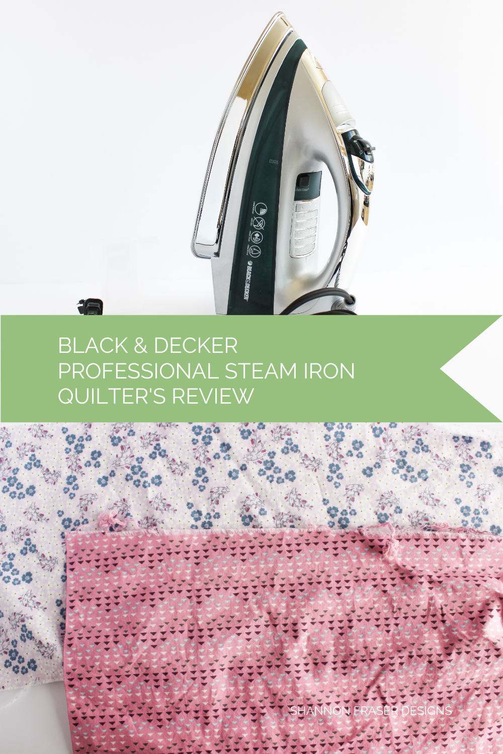 Black & Decker Professional Steam Iron Review – Shannon Fraser Designs