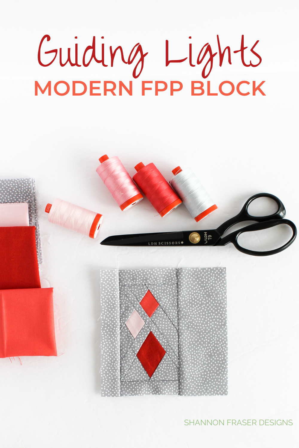 Pink ombre Guiding Lights Modern Foundation paper pieced block with spools of Aurifil Thread and pair of black LDH Scissors | 2019 in Review + 2020 Goals | Shannon Fraser Designs #fppblock