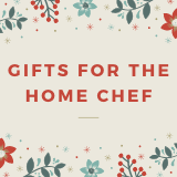 Gifts For the Home Chef