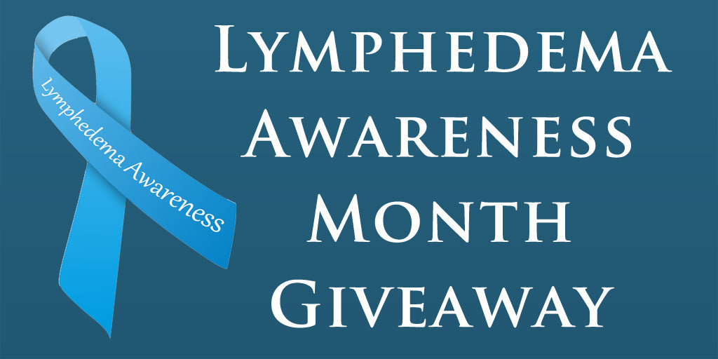 Lymphedema Awareness Month Giveaway