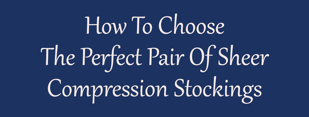 How To Choose The Perfect Sheer Stocking