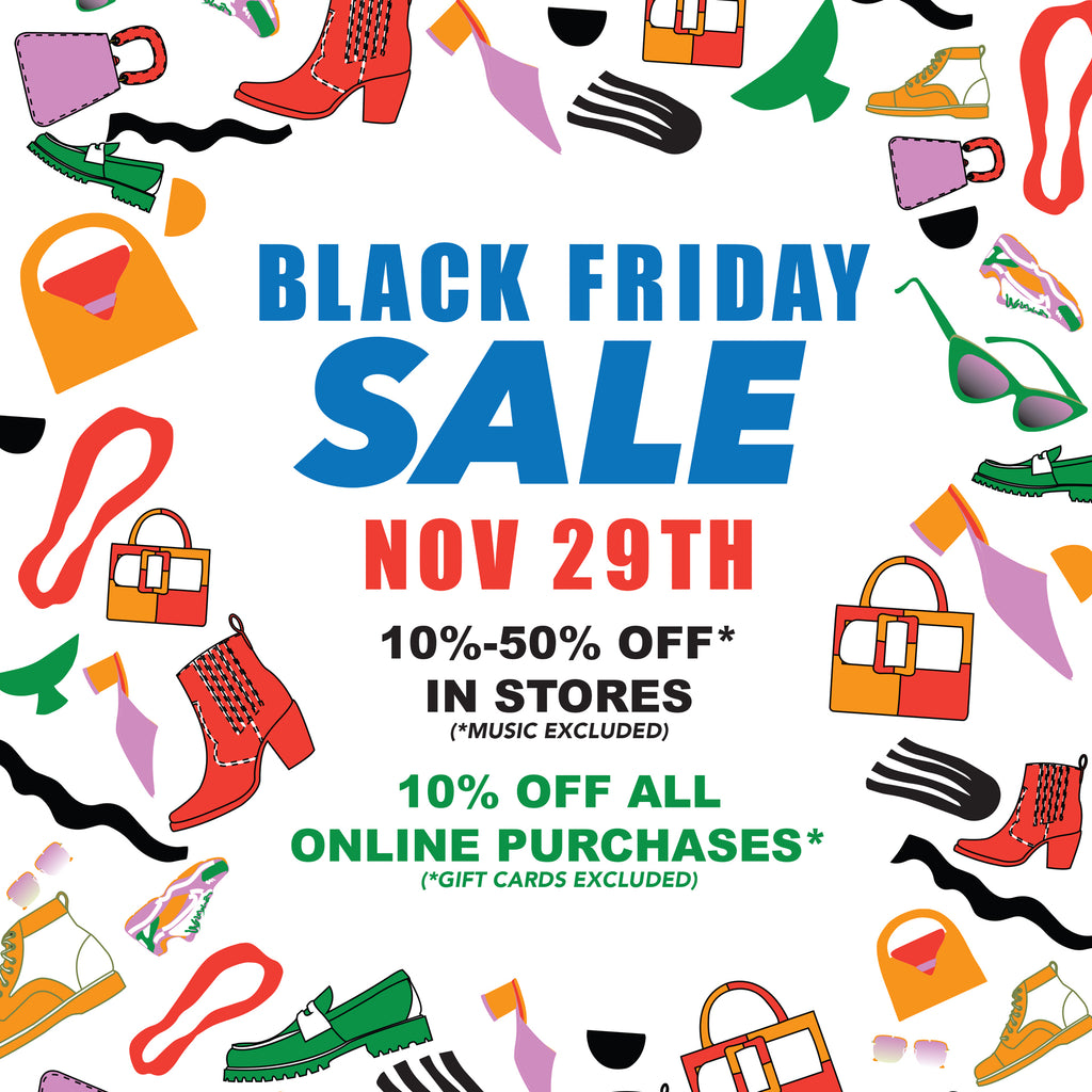 flyer: black friday sale nov 29th 10% - 50% off* in stores (music excluded) 10% off all online purchases * (gift cards excluded)