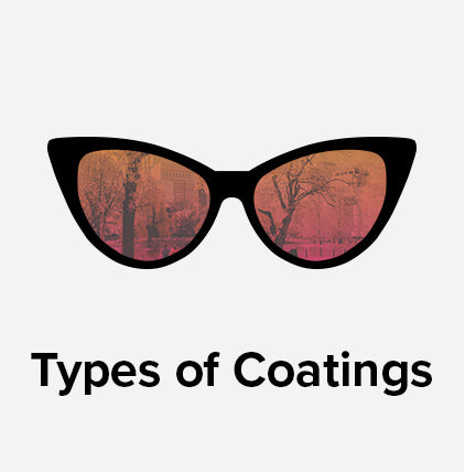 Types of coatings for glasses and sunglasses