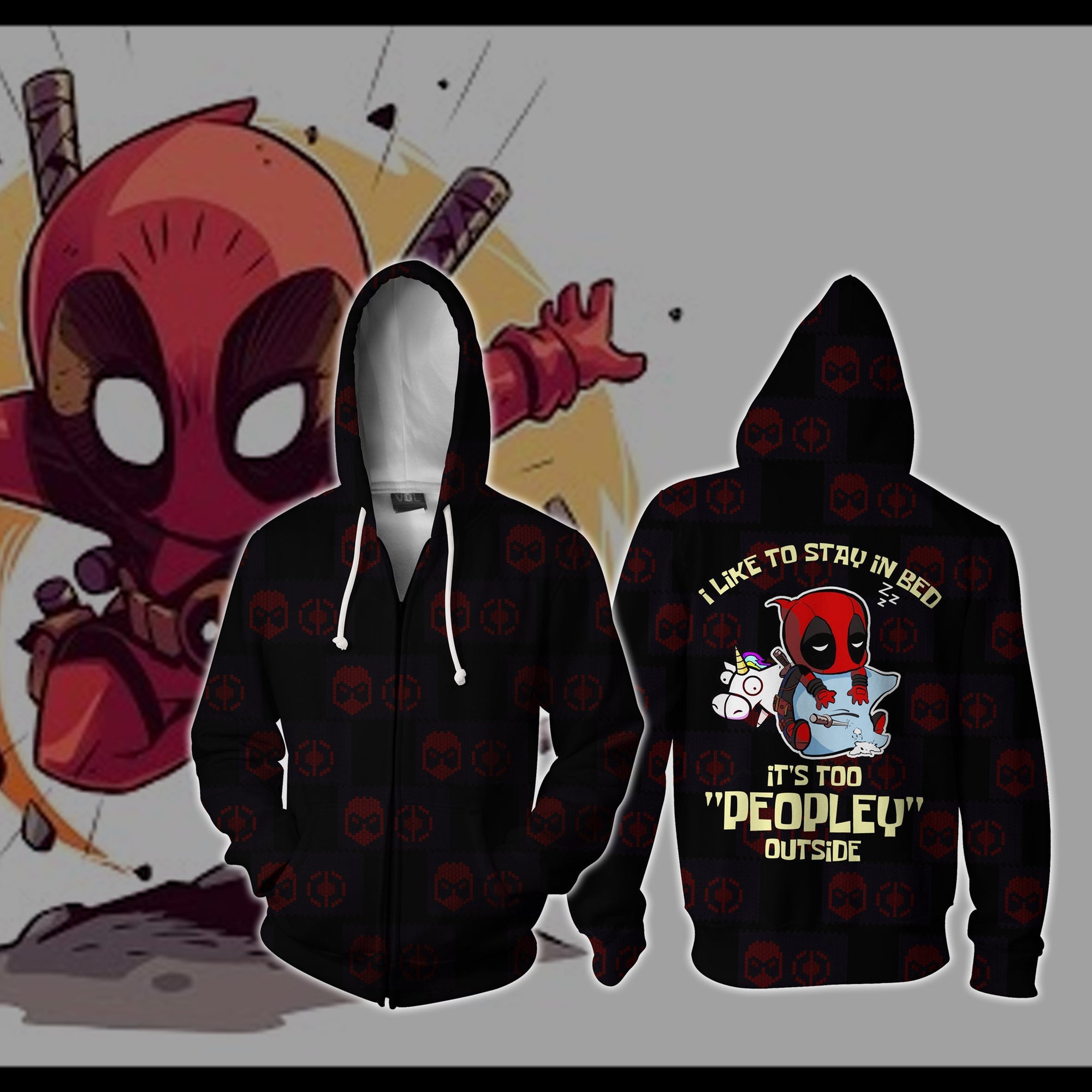 I Like To Stay In Bed It's Too Peopley Outside Deadpool Zip Up Hoodie