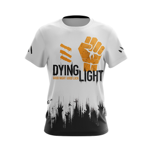 Dying Light - Good Night Good Luck Unisex 3D T-shirt