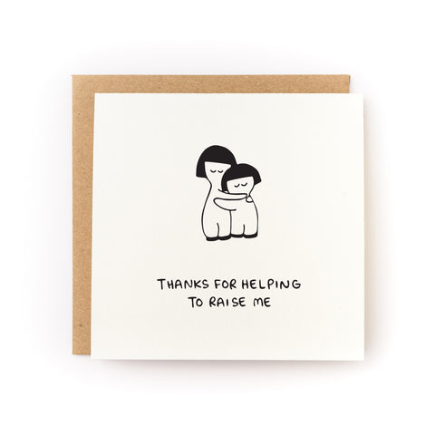 Mother's Day greeting card that says, "Thanks For Helping to Raise Me" with a black and white illustration of two figures embracing