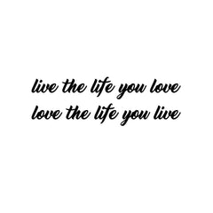 Live The Life You Love Love The Life You Live Tattoo Icon