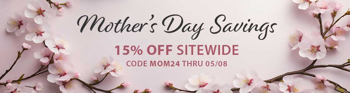 Mother's Day Savings – 15% off Sitewide