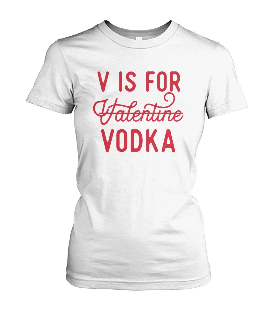  V Is For Valentine Vodka T Shirt