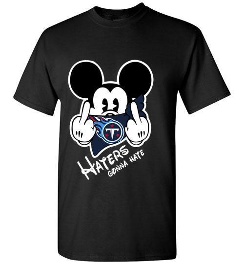 Shop Nfl Mickey Team Tennessee Titans Haters Gonna Hate Shirt