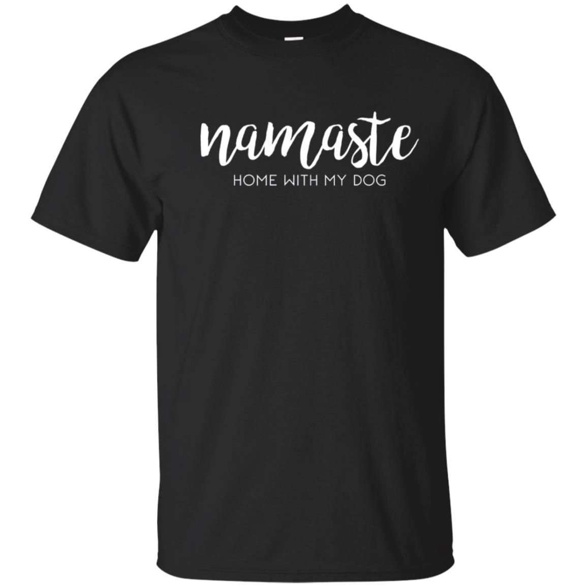 Check Out This Awesome Namaste Home With My Dog Funny Pet Parent Love Tshirt