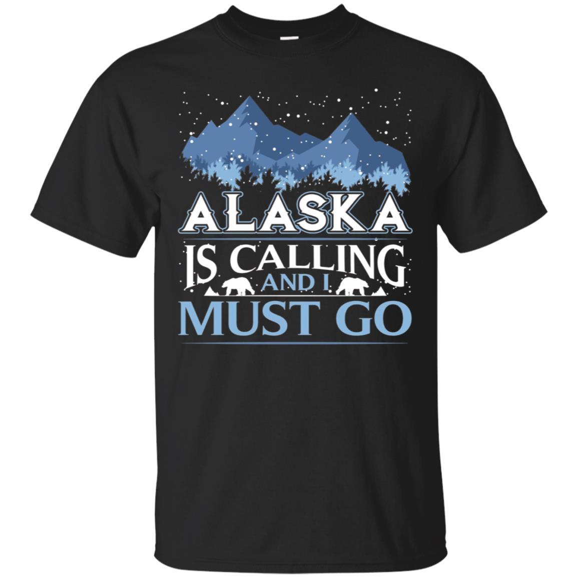  Funny Alaska Is Calling And I Must Go T Shirt