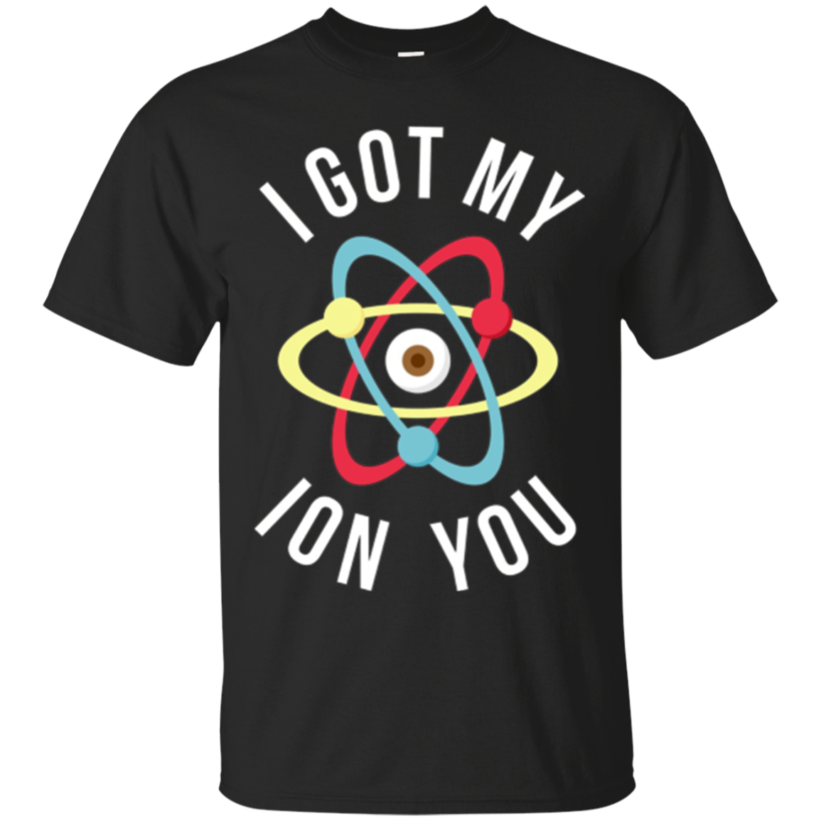 Buy Funny March Science Geek Tea T-shirt I Got My Ion You