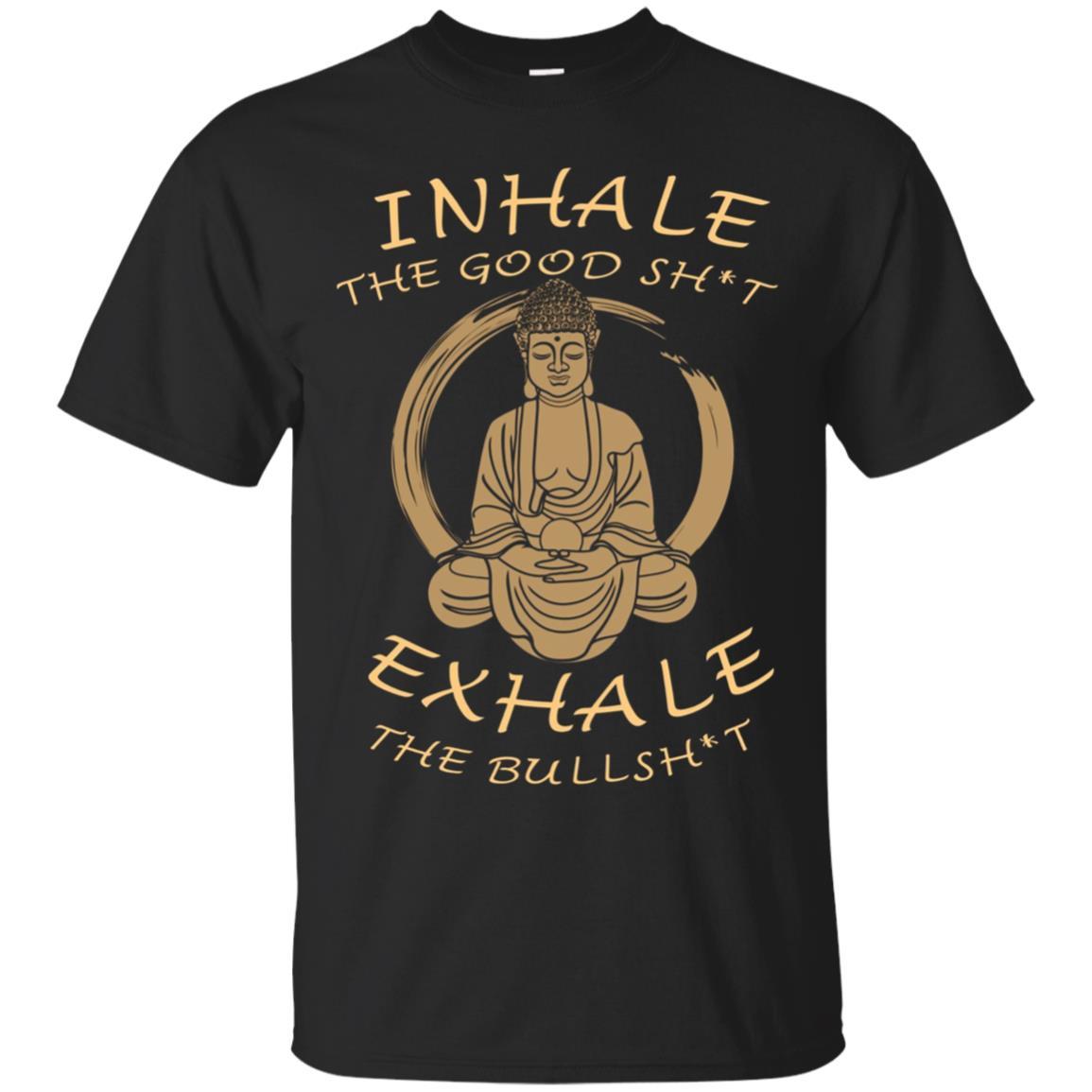 Buy Inhale The Good Sht - Exhale The Bull Sht -buddha Yoga Ts Shirts