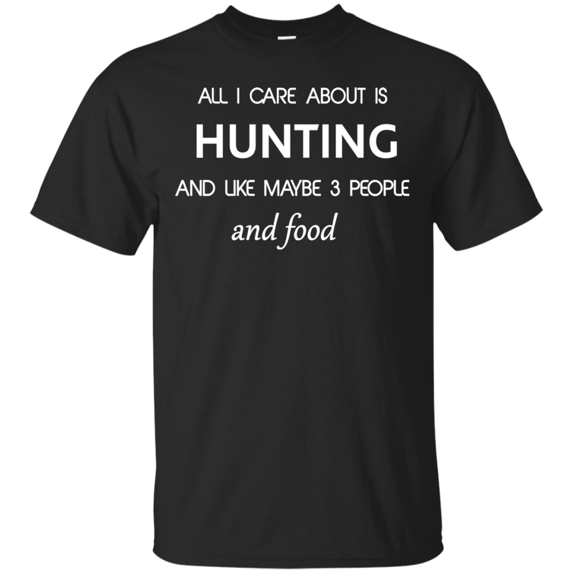 Shop All I Care About Is Hunting T-shirt, 