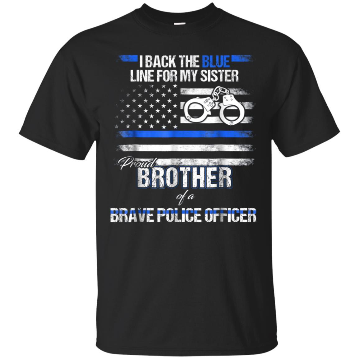 Shop Proud Brother Of A Brave Police Officer Back The Blue Shirt