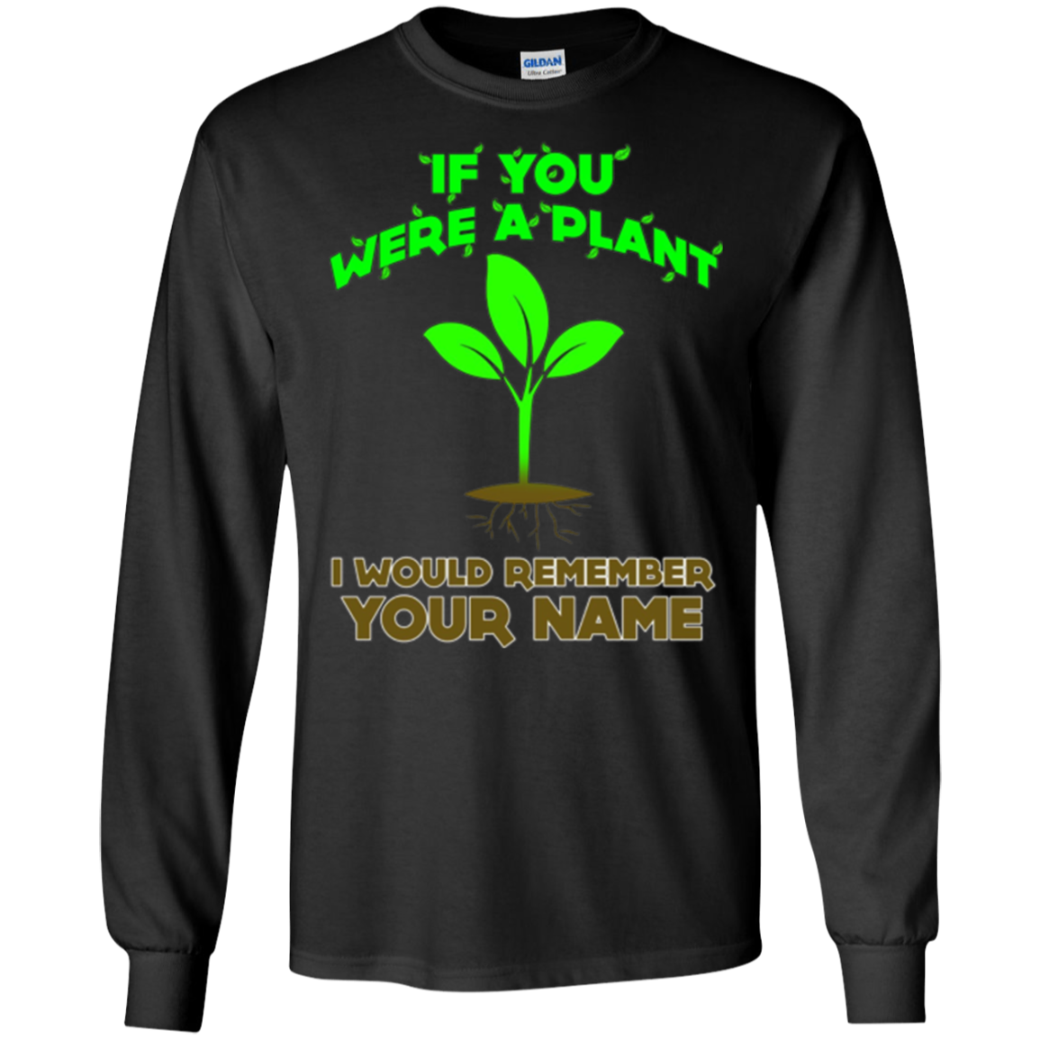 High Quality Funny If You Were A Plant T-shirt Gardening Botanist Gift