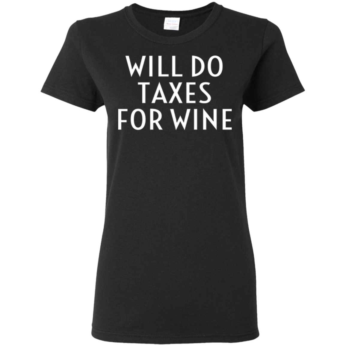Find Funny Accountant Bookkeeper Will Do Taxes For Wine T Shirt