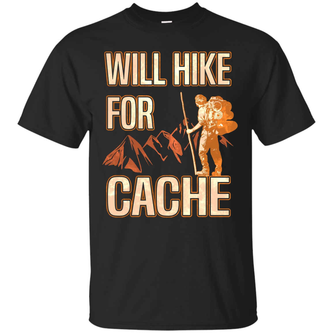 Shop Funny Geocache Will Hike For Cache T Shirt