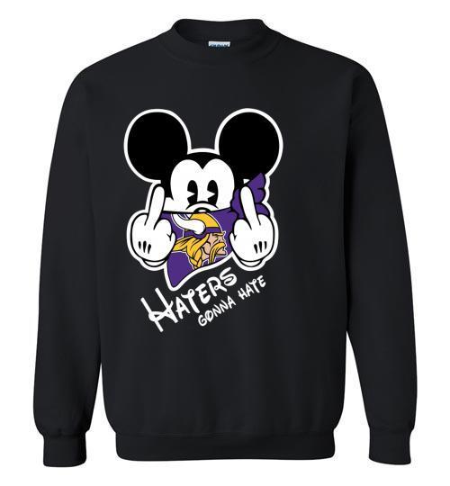 Shop From 1000 Unique Nfl Mickey Team Minnesota Vikings Haters Gonna Hate Crewneck T Shirt