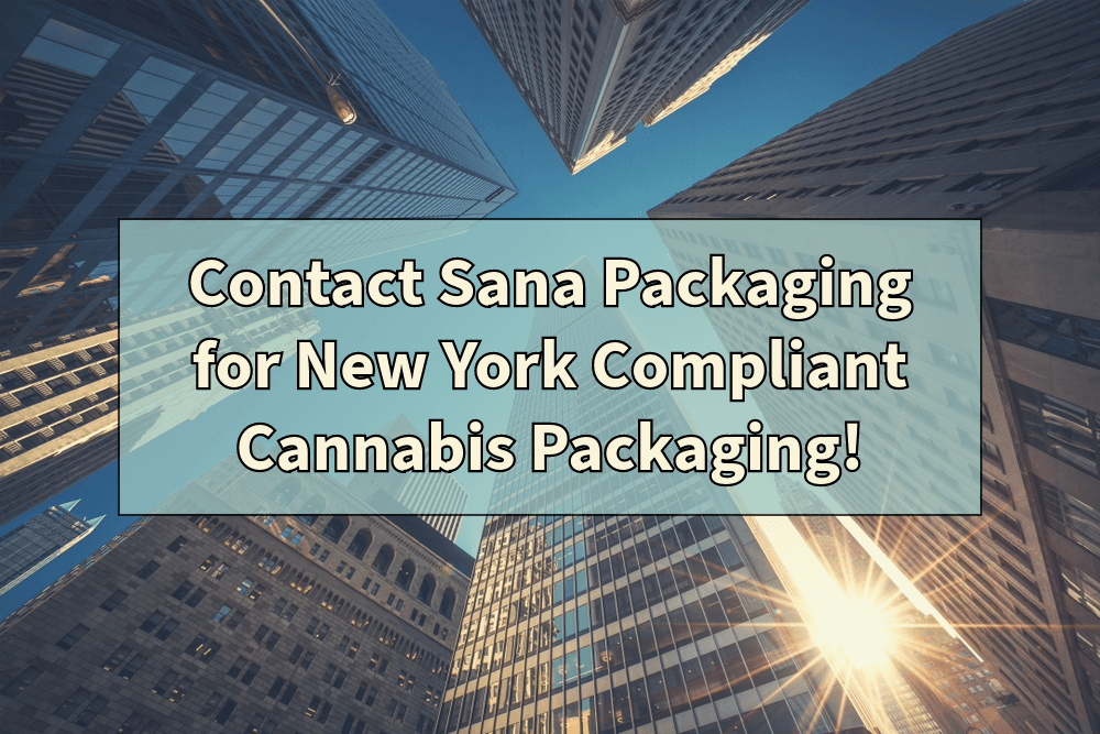 Contact Sana Packaging for New York Compliant Cannabis Packaging