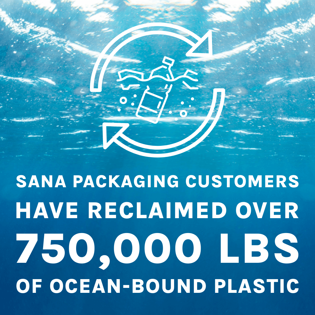 Sana Packaging Customers Have Reclaimed Over 750k Pounds of Ocean-Bound Plastic