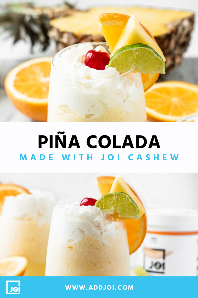 Piña Cashew Colada Made with JOI - Your New Favorite Summer Drink